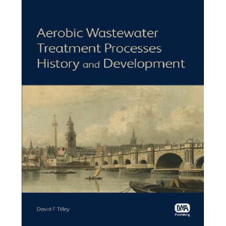 Aerobic Wastewater Treatment Processes: History and Development