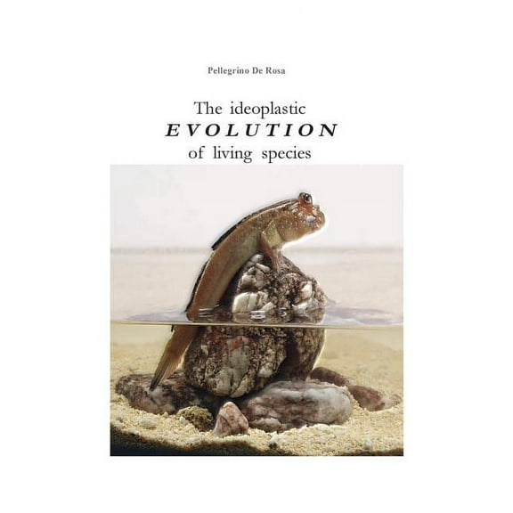 The ideoplastic evolution of living species (Paperback)
