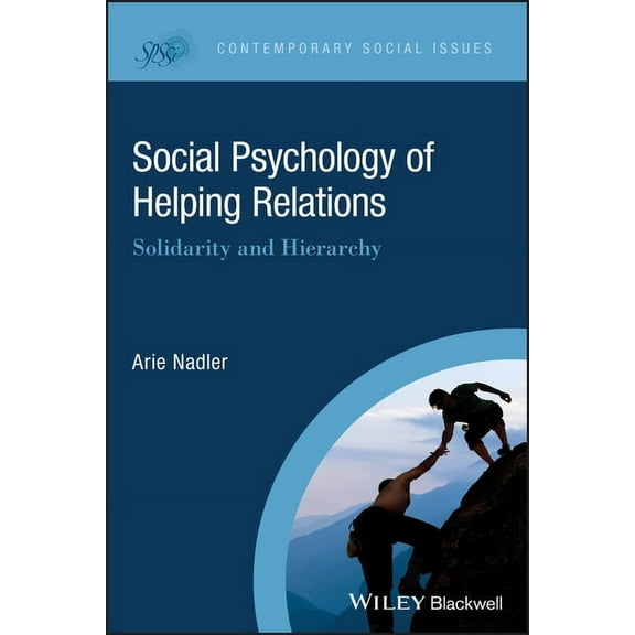Contemporary Social Issues: Social Psychology of Helping Relations: Solidarity and Hierarchy (Paperback)