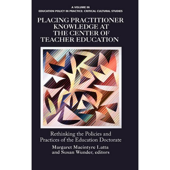 Placing Practitioner Knowledge at the Center of Teacher Education (Hc) (Hardcover)