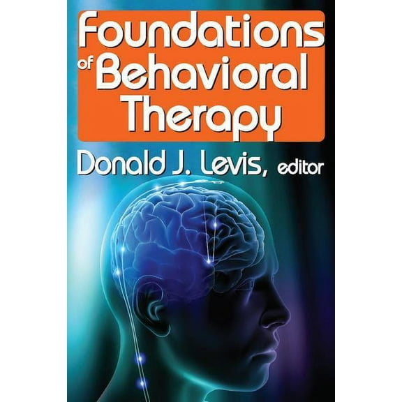Foundations of Behavioral Therapy, (Paperback)