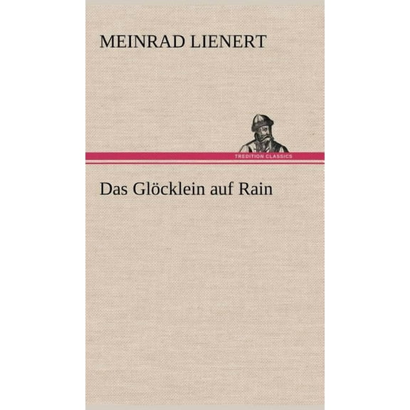 Das Glocklein Auf Rain (Hardcover)