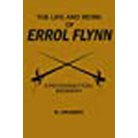 The Life and Work of Errol Flynn (Paperback)