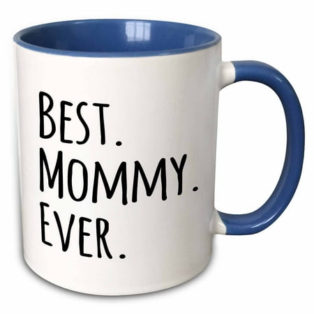 3dRose Best Mommy Ever - Gifts for moms - Mother nicknames - Good for Mothers day - black text - Two Tone Blue Mug,