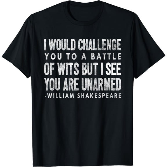 Funny Shakespeare Quote T-Shirt - Battle of Wits Gift Tee T-Shirt