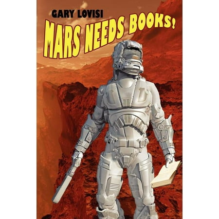 Mars Needs Books! a Science Fiction Novel (Paperback)