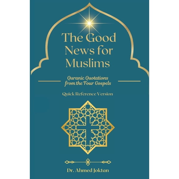 The Abrahamic Family Bible The Good News for Muslims: Quranic Quotations from the Four Gospels, Book 1, (Paperback)