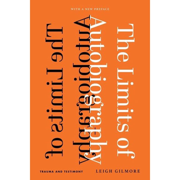 The Limits of Autobiography: Trauma and Testimony, (Hardcover)
