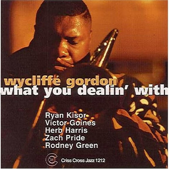 Wycliffe Gordon - What You Dealin' With - Jazz - CD