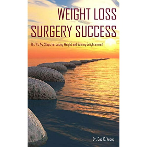 Pre-Owned Weight Loss Surgery Success: Dr. V's A-Z Steps for Losing Weight and Gaining Enlightenment (Paperback) 069202378X 9780692023785