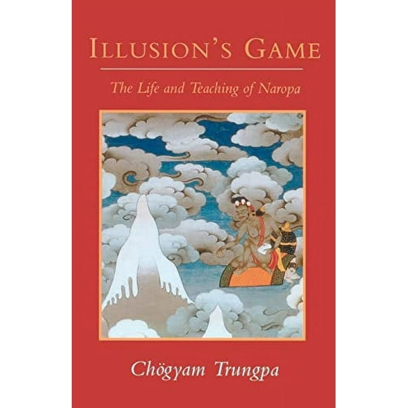 Pre-Owned: Illusion's Game: The Life and Teaching of Naropa (Dharma Ocean Series) (Paperback, 9780877738572, 0877738572)