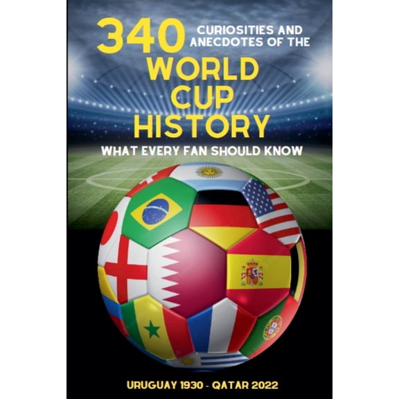 340 Curiosities and Anecdotes of the World Cup History, (Paperback)