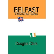 Belfast, A Novel of the Troubles, (Hardcover)