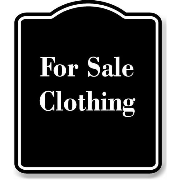 For Sale Clothing BLACK Aluminum Composite Sign 15''x18''
