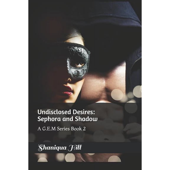 A G.E.M: Undisclosed Desires : Sephora and Shadow: Book 2 (Series #2) (Paperback)