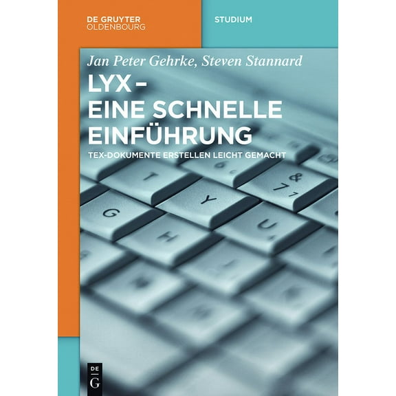 de Gruyter Studium LyX - Eine schnelle Einführung, (Paperback)