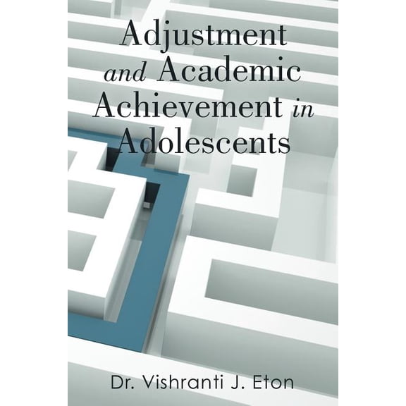 Adjustment and Academic Achievement in Adolescents, (Paperback)