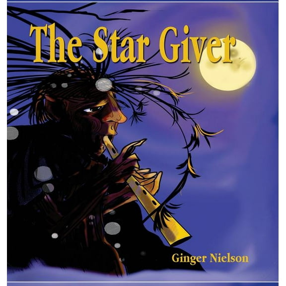 The Star Giver: A Legend from the Far, Far North, (Hardcover)
