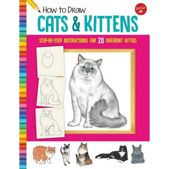 Learn to Draw How to Draw Cats & Kittens: Step-By-Step Instructions for 20 Different Kitties, (Paperback)