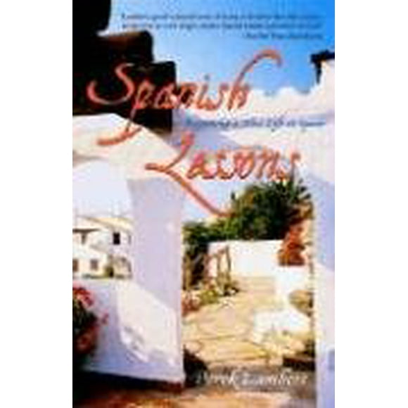 Spanish Lessons : Beginning a New Life in Spain 9780767904162 Used / Pre-owned