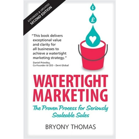 Watertight Marketing: The proven process for seriously scalable sales (Paperback)