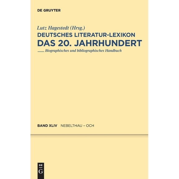 Deutsches Literatur-Lexikon. Das 20. Jah Nebelthau - Och, Book 44, (Hardcover)