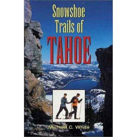 Pre-Owned Snowshoe Trails of Tahoe (Paperback) 0899972349 9780899972343