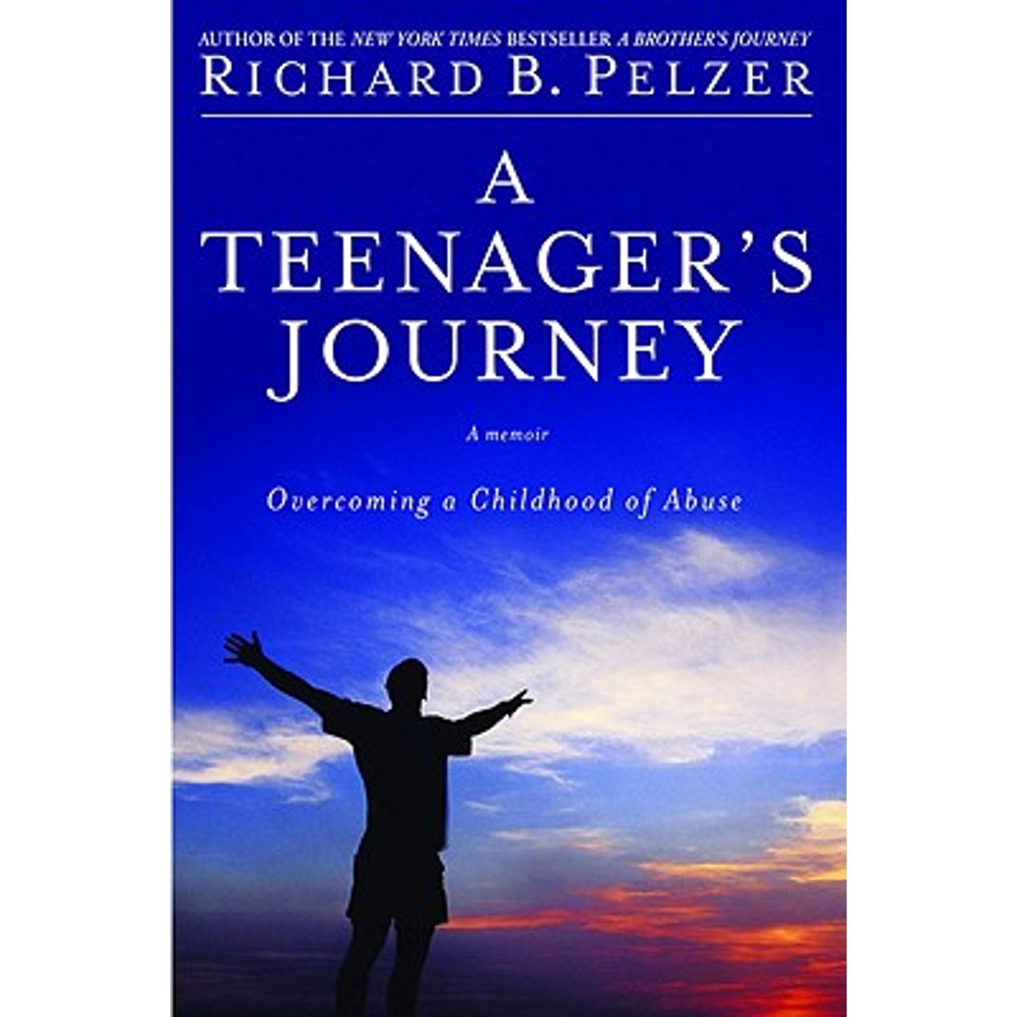 A Teenager's Journey: Overcoming a Childhood of Abuse (Hardcover) by Richard B Pelzer