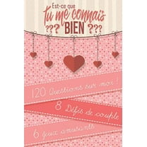 Est-ce que tu me connais Bien ?: Quizz 120 questions pour couple - 8 défis originaux - 6 jeux des amoureux - Saint Valentin, anniversaire, noël... - rose (Paperback)
