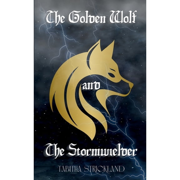 The Golden Wolf and the Stormwielder, (Paperback)