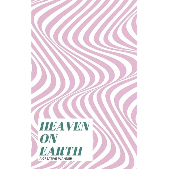 Heaven on Earth: A creative planner, (Hardcover)