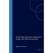 Innovation in International Law At the Edge of the State: Indigenous Peoples and Self Determination, Book 5, (Hardcover)
