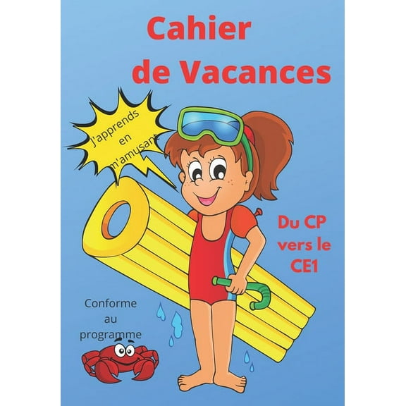 Cahier de Vacances du CP vers le CE1- j'apprends en m'amusant - Conforme au programme: Pour apprendre sans Ã©nerver MathÃ©, (Paperback)