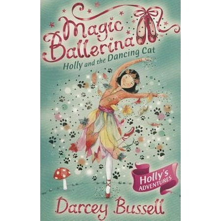 - Holly and the Dancing Cat (Magic Ballerina, Book 13)
