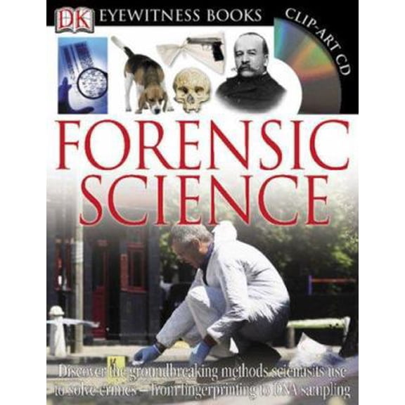 Pre-Owned DK Eyewitness Books: Forensic Science: Discover the Groundbreaking Methods Scientists Use to Solve Crimes from Fingerprinting to DNA Sampling [With CD (Hardcover) 0756633834 9780756633837