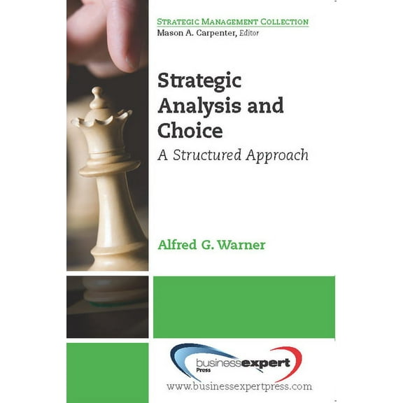 Strategic Analysis and Choice: A Structured Approach, (Paperback)