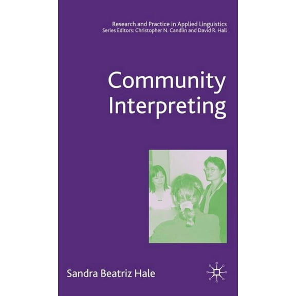 Research and Practice in Applied Linguis Community Interpreting, (Hardcover)