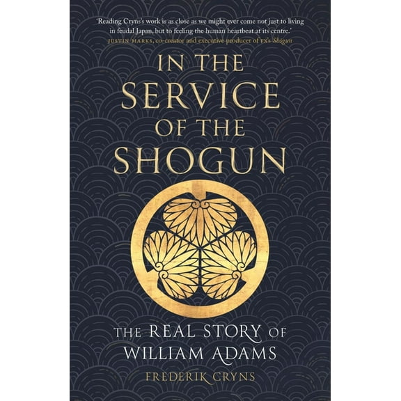 In the Service of the Shogun: The Real Story of William Adams, (Paperback)