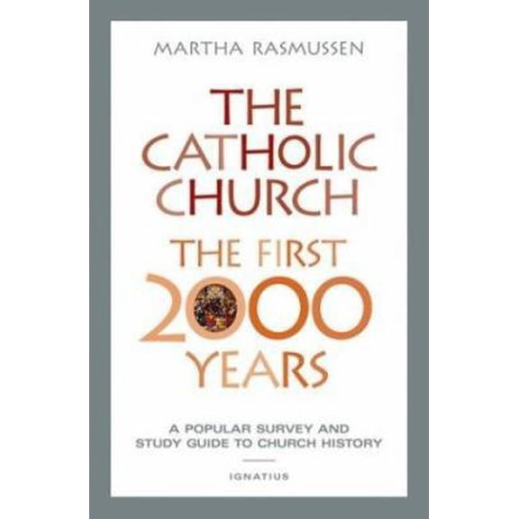 Pre-Owned The Catholic Church, the First 2000 Years: A Popular Survey and Study Guide to Church History (Paperback) 0898709695 9780898709698