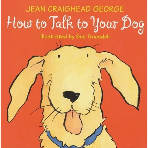 How to Talk to Your Dog, (Paperback)