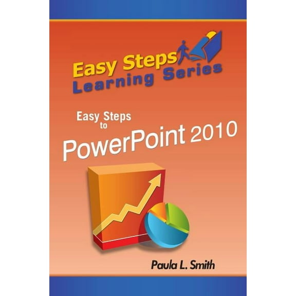 Easy Steps Learning Series: Easy Steps to PowerPoint 2010  Paperback  Paula L. Smith
