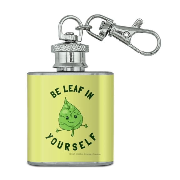 Be Leaf In Yourself Believe Funny Humor Stainless Steel 1oz Mini Flask Key Chain