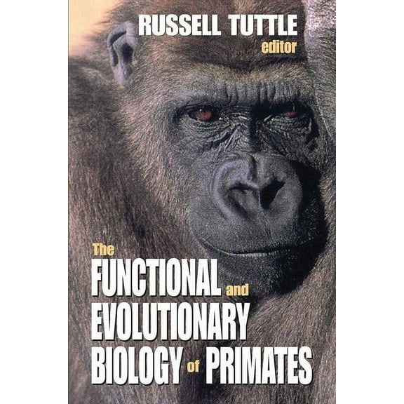 The Functional and Evolutionary Biology of Primates, (Hardcover)