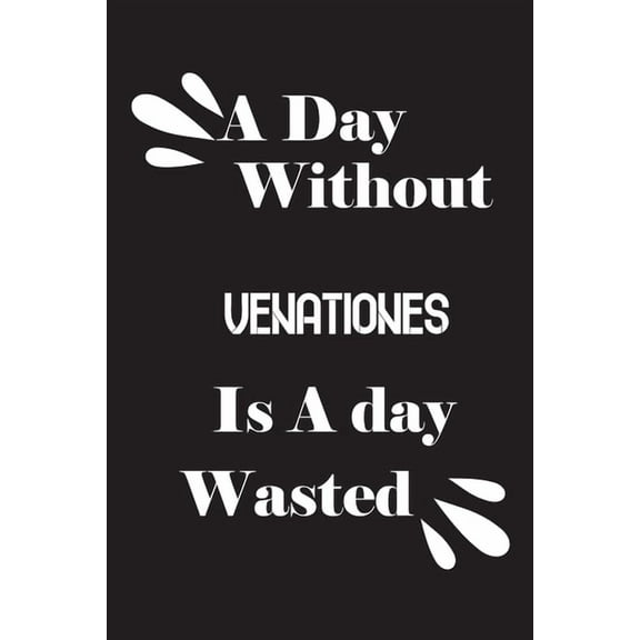 A day without venationes is a day wasted (Paperback)