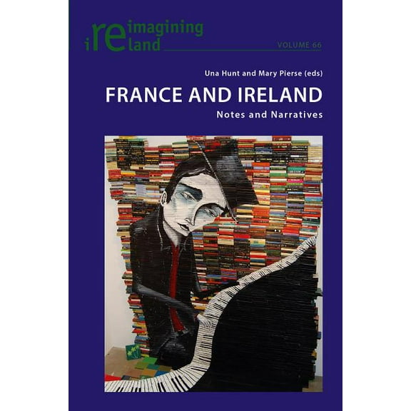 Reimagining Ireland: France and Ireland: Notes and Narratives (Paperback)