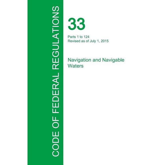 Code of Federal Regulations Title 33, Volume 1, July 1, 2015 (Paperback)
