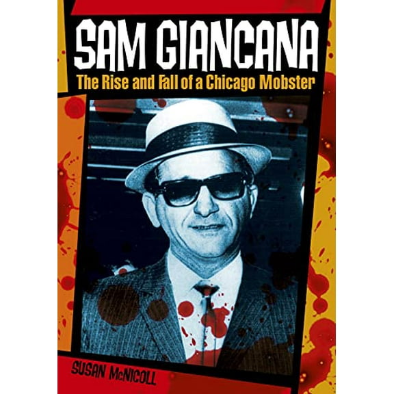 Pre-Owned Sam Giancana: The Rise and Fall of a Chicago Mobster (Paperback) 1784282502 9781784282509