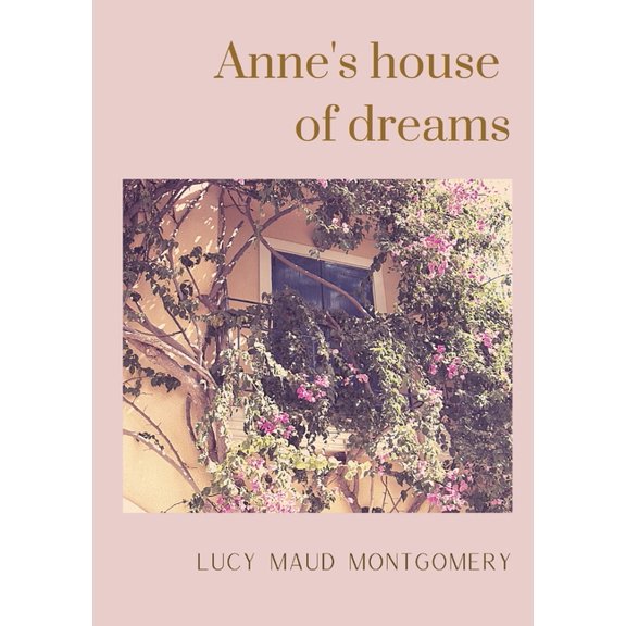 Anne's house of dreams: The fifth book in the Anne of Green Gables series, written by Lucy Maud Montgomery about Anne Sh, (Paperback)