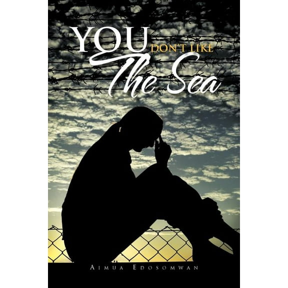 You Don't Like the Sea, (Paperback)