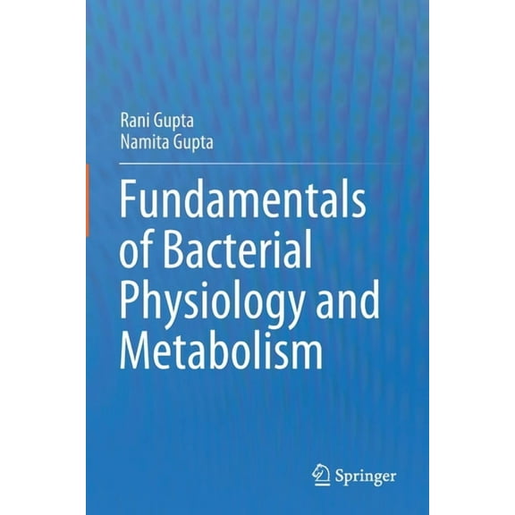 Fundamentals of Bacterial Physiology and Metabolism, (Paperback)